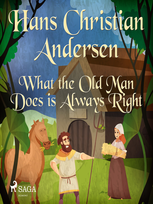 Title details for What the Old Man Does is Always Right by Hans Christian Andersen - Wait list